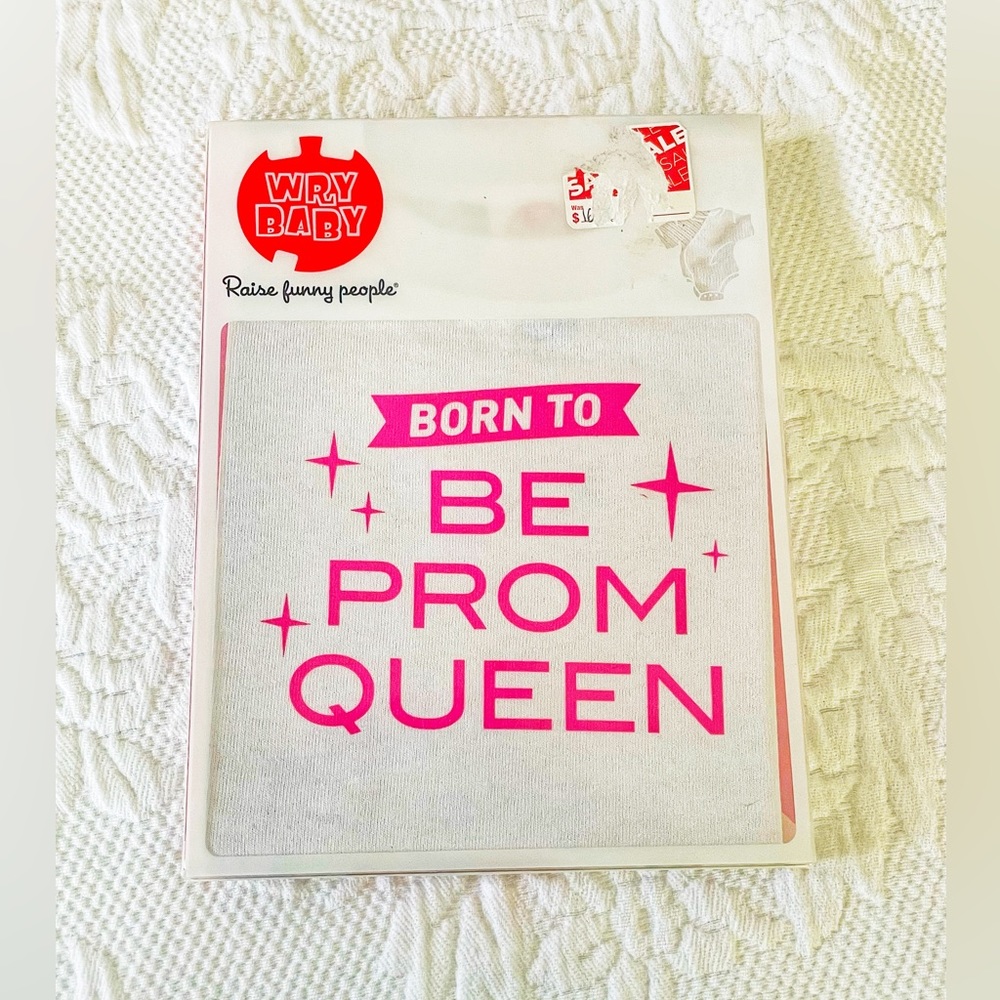 NWT WRY BABY Born to Be Prom Queen Funny Onesie 0-6 Months Pink White